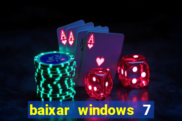 baixar windows 7 ultimate 64 bits com todos os drivers